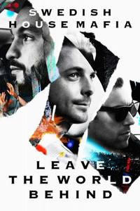 DVD Swedish House Mafia – Leave The World Behind