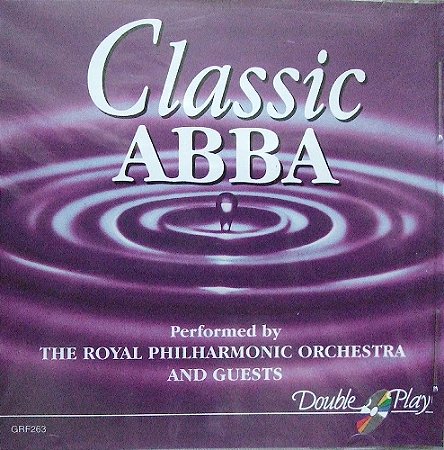 CD The Royal Philharmonic Orchestra And Guests  – Classic ABBA