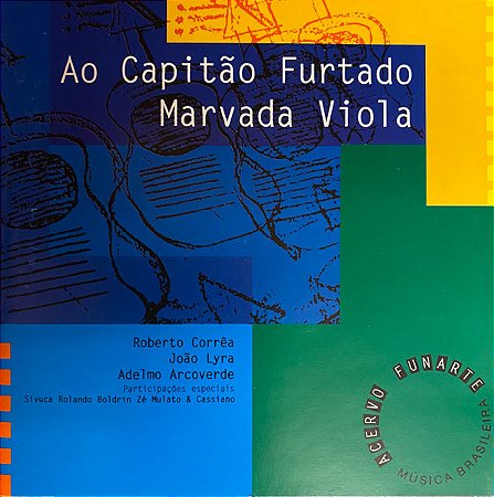 CD Roberto Corrêa, João Lyra, Adelmo Arcoverde Participações Especiais Sivuca, Rolando Boldrin, Zé Mulato & Cassiano – Ao Capitão Furtado - Marvada Viola (2)