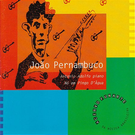 CD Antonio Adolfo, Nó Em Pingo D'Água – João Pernambuco (11)