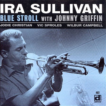 CD Ira Sullivan With Johnny Griffin – Blue Stroll ( LACRADO )
