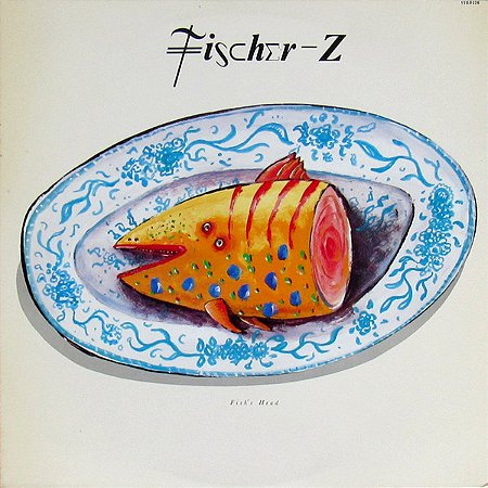 LP Fischer-Z – Fish's Head