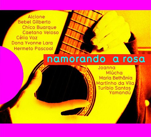 CD - Namorando A Rosa - Em Homenagem À Música De Rosinha De Valença (Vários artistas/ digipack)