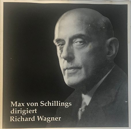 CD - Max Von Schillings dirigiert Richard Wagner