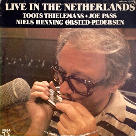LP - Toots Thielemans + Joe Pass + Niels-Henning Ørsted Pedersen – Live In The Netherlands