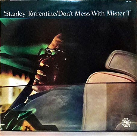 LP - Stanley Turrentine – Don't Mess With Mister T.