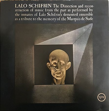 LP - Lalo Schifrin – The Dissection And Reconstruction Of Music From The Past As Performed By The Inmates Of Lalo Schifrin's Demented Ensemble As A Tribute To The Memory Of The Marquis De Sade