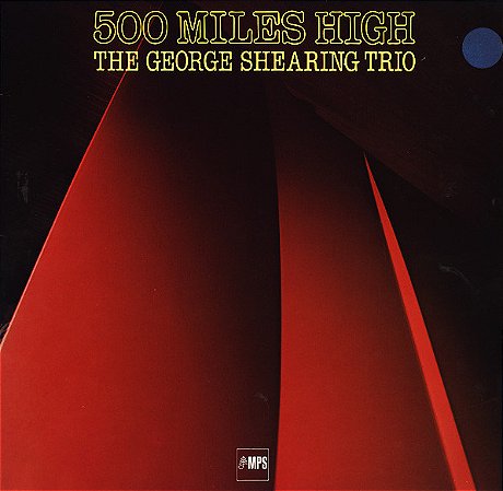LP - The George Shearing Trio – 500 Miles High