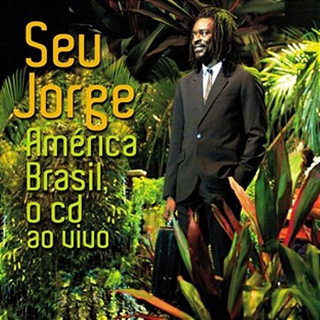 CD - Seu Jorge – América Brasil, O Cd Ao Vivo
