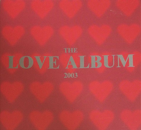 CD - The Love Album 2003 ( Vários Artistas )