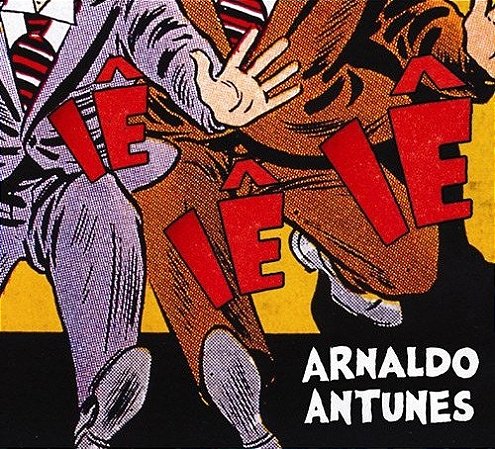 CD - Arnaldo Antunes – Iê Iê Iê (digipack)