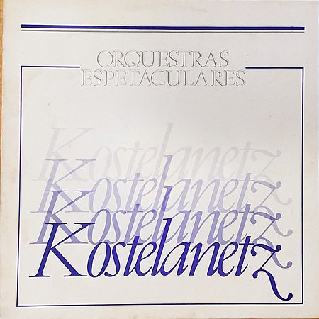 CD - Kostelanetz – Orquestras Espetaculares