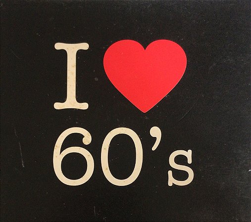 CD - I Love 60's (Vários Artistas) - (digipack) / (  importado - Argentina )