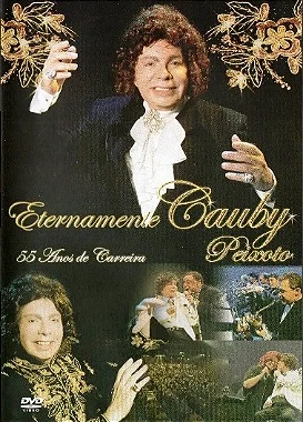 DVD - Cauby Peixoto – Eternamente Cauby Peixoto 55 Anos de Carreira