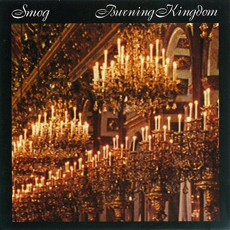 CD - Smog – Burning Kingdom ( IMP - USA)