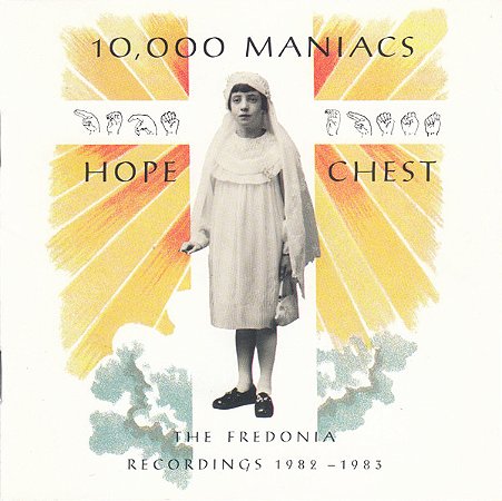 CD - 10,000 Maniacs – Hope Chest (The Fredonia Recordings 1982 - 1983) ( Importado )
