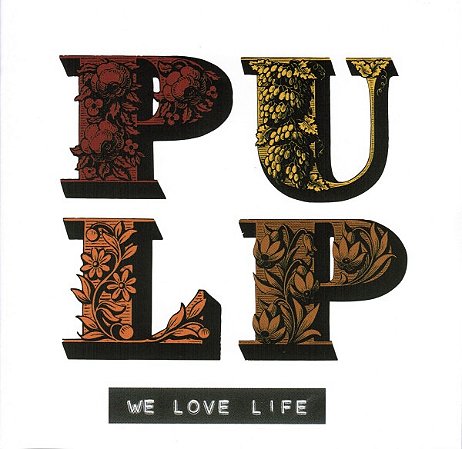 CD - Pulp – We Love Life