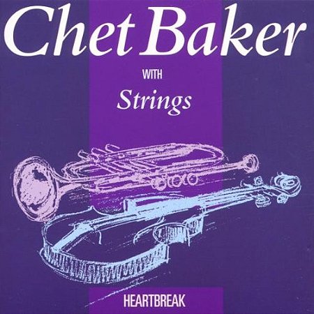CD - Chet Baker With Strings – Heartbreak ( IMP - GERMANY )