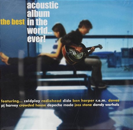 CD - The Best Acoustic Album In The World...Ever! ( Vários Artistas )