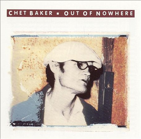 CD - Chet Baker – Out Of Nowhere (Imp.U.S.A)