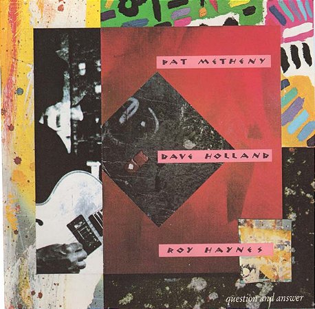 CD - Pat Metheny, Dave Holland, Roy Haynes – Question And Answer ( IMP - USA )