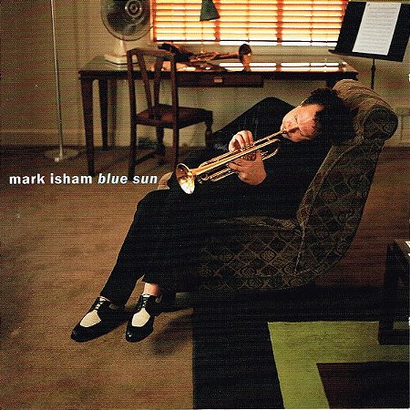 CD - Mark Isham – Blue Sun ( IMP - US )