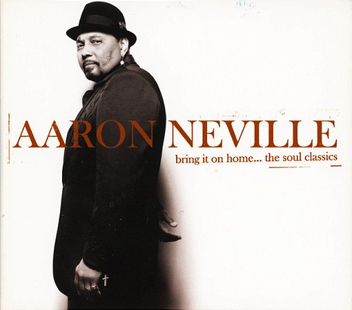 CD - Aaron Neville – Bring It On Home...The Soul Classics ( Digifile ) ( importado )