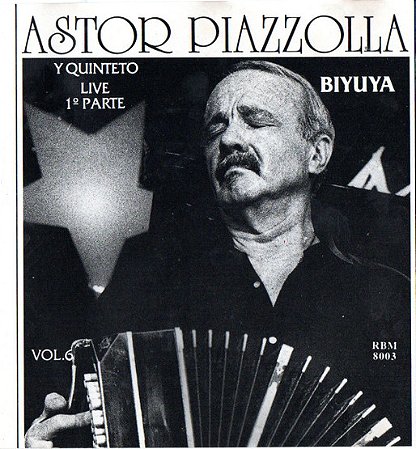 CD - Astor Piazzola – Live 1º Parte (Vol. 6) - Biyuya