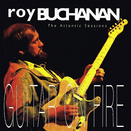 CD - Roy Buchanan – Guitar On Fire - The Atlantic Sessions ( IMP - USA )