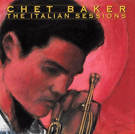 CD - Chet Baker – The Italian Sessions (Imp.U.S.A)
