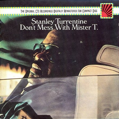 CD - Stanley Turrentine – Don't Mess With Mister T. (IMP. U.S.A)