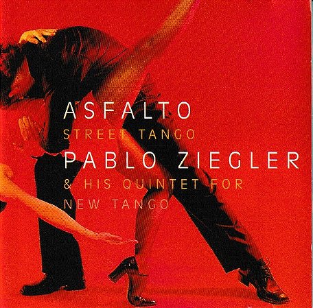 CD - Pablo Ziegler & His Quintet For New Tango – Asfalto: Street Tango ( IMP - USA )