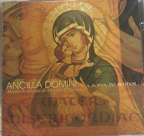 CD - Monjas Beneditinas Do Mosteiro De São João – Ancilla Domini - A Serva Do Senhor