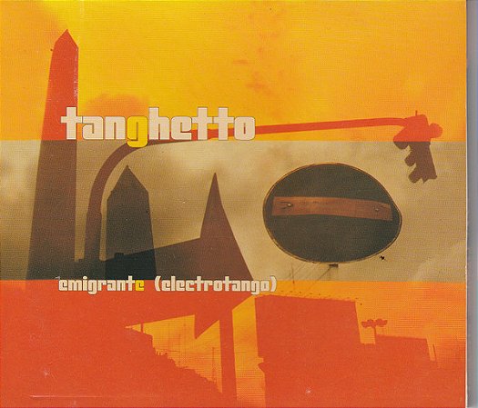 CD - Tanghetto – Emigrante (Electrotango)