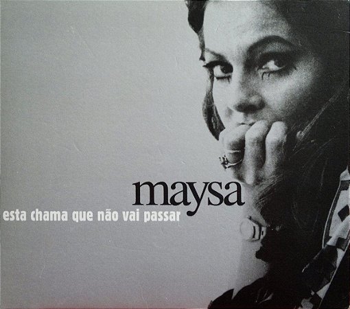 CD - Maysa - Esta Chama Que Não Vai Passar (Digipack)