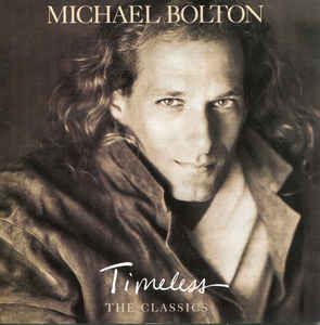 CD - Michael Bolton - Timeless (The Classics)