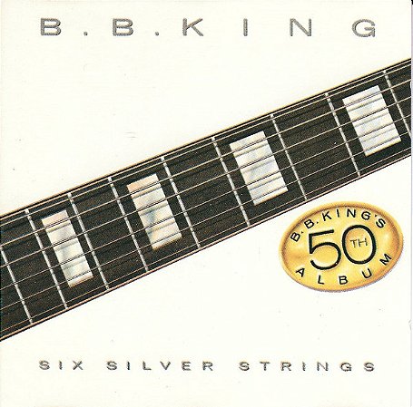CD - B.B. King – Six Silver Strings