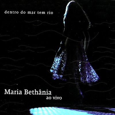 CD DUPLO - Maria Bethânia – Dentro Do Mar Tem Rio - Ao Vivo ( DIGIPAK )