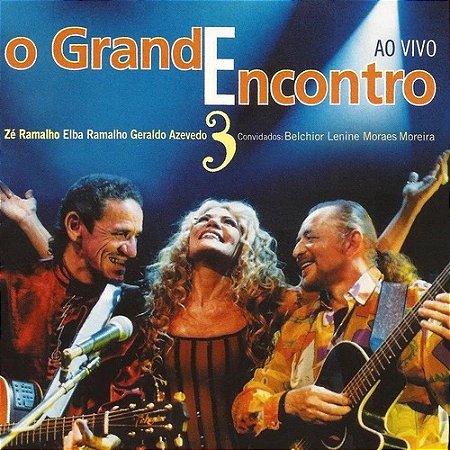 CD – O Grande Encontro 3 / Zé Ramalho, Elba Ramalho, Geraldo Azevedo