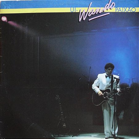 LP - Wando – Ui-Wando Paixão (Com a música "Viver É Deixar Rolar Sentimento" da novela "Roda de Fogo" (Globo))