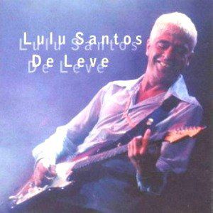 Lulu Santos - De Leve