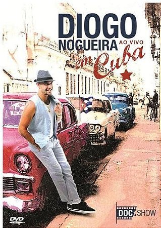 DVD - Diogo Nogueira Ao Vivo Em Cuba