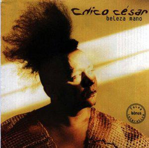 CD - Chico César – Beleza Mano