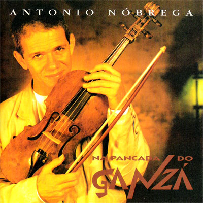 CD - Antônio Nóbrega – Na Pancada Do Ganzá