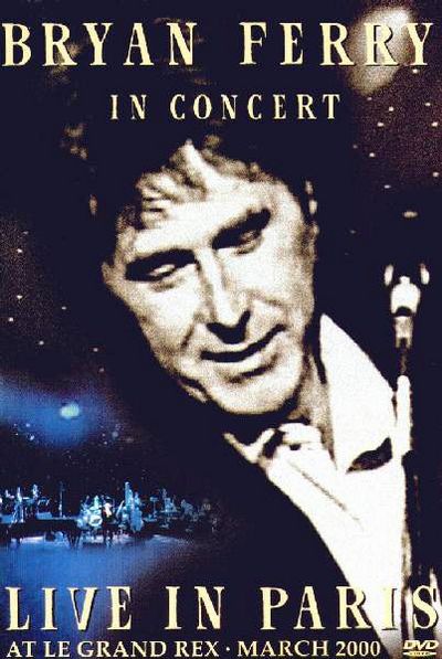 DVD - Bryan Ferry ‎– In Concert Live In Paris At Le Grand Rex March 2000.