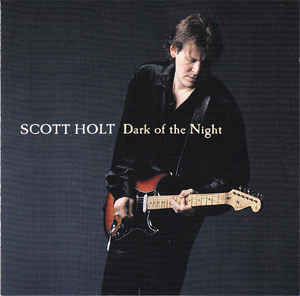 CD - Scott Holt - Dark Of The Night - IMP