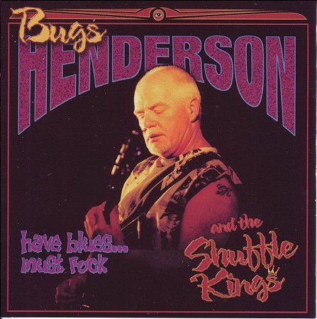CD - Bugs Henderson - Have Blues... Must Rock - IMP