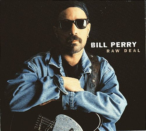 CD - Bill Perry - Raw Deal  (Digipack) - IMP