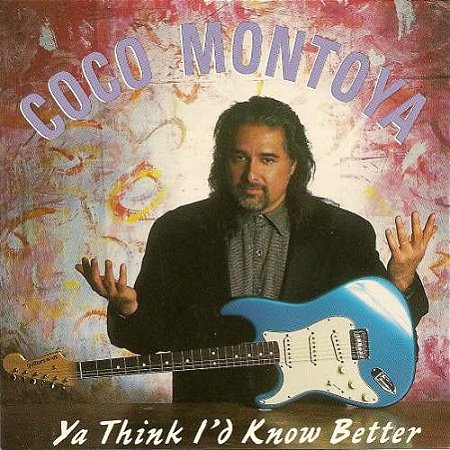 CD - Coco Montoya - Ya Think I'd Know Better - IMP