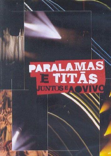 DVD -  OS PARALAMAS DO SUCESSO E TITÃS JUNTOS AO VIVO